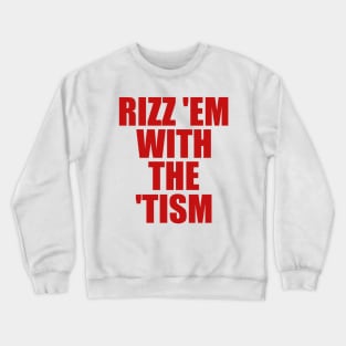 Rizz 'Em With The 'Tism Black Unisex Crewneck Sweatshirt